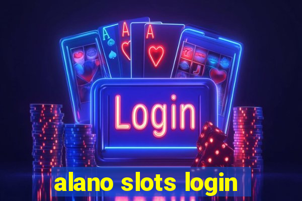 alano slots login